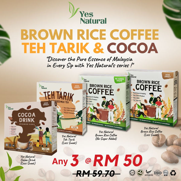 Mix Any 3 @ RM50 > Yes Natural Brown Rice Coffee (Less Sugar / No Added Sugar) / Teh Tarik / Cocoa Drink (10x30g)